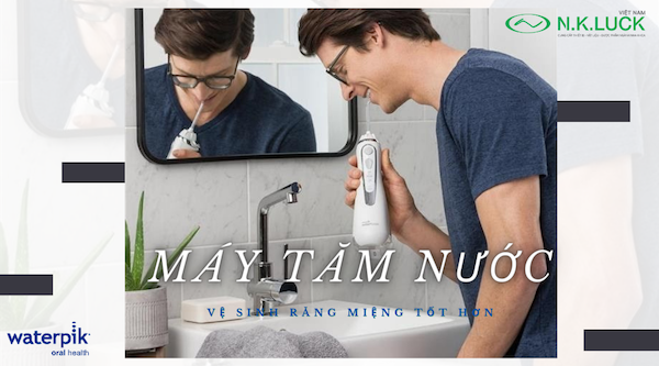Dùng máy tăm nước Waterpik như thế nào là đúng?