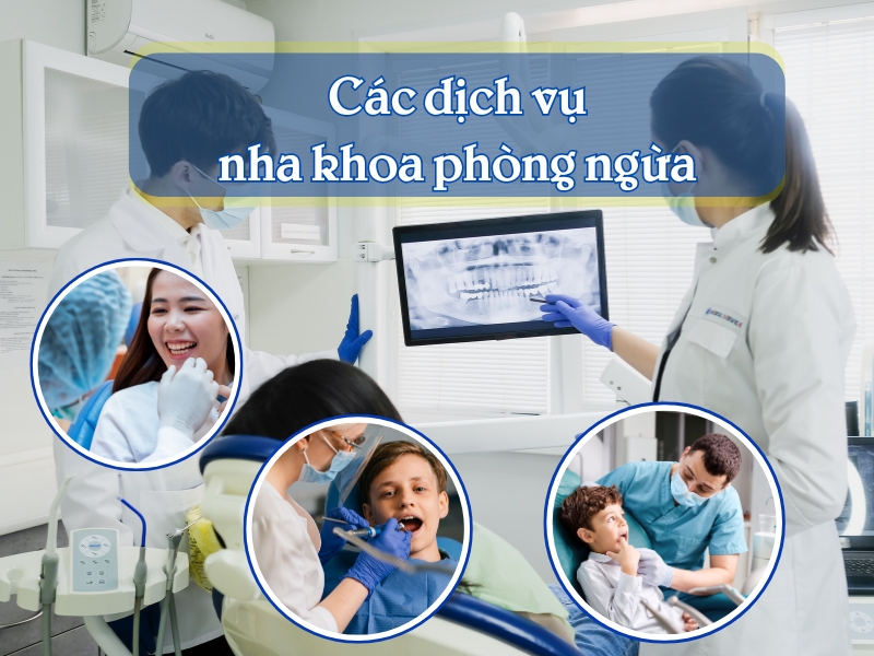 Các dịch vụ nha khoa phòng ngừa phổ biến hiện nay